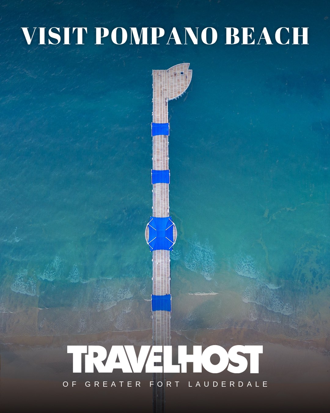 TravelHost feature post: Visit Pompano Beach, aerial of the pier over turquoise water